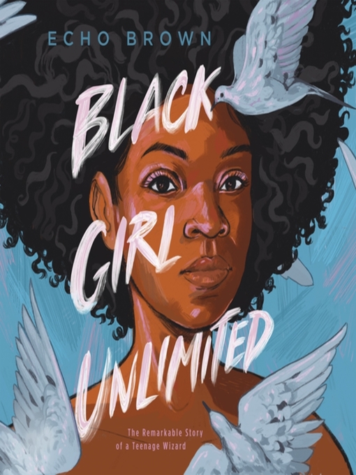 Title details for Black Girl Unlimited by Echo Brown - Available